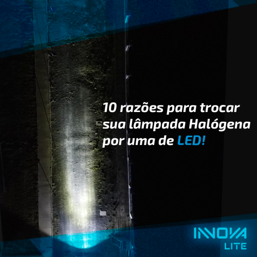 10 razões para trocar sua lâmpada Halógena por uma de LED